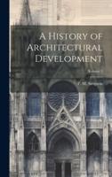 A History of Architectural Development; Volume 3
