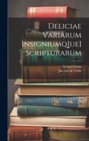 Deliciae Variarum Insigniumq[ue] Scripturarum