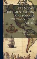 Tre Nuovi Documenti Sopra Cristoforo Colombo E Suo Padre