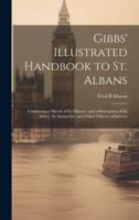 Gibbs' Illustrated Handbook to St. Albans