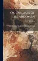 On Diseases of the Abdomen