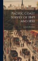 Pacific Coast Survey of 1849 and 1850