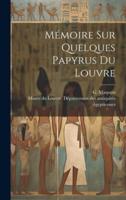 Mémoire Sur Quelques Papyrus Du Louvre
