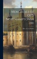 Memorials of Old Northamptonshire