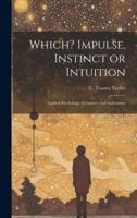 Which? Impulse, Instinct or Intuition