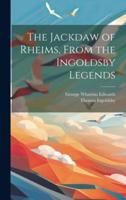 The Jackdaw of Rheims, From the Ingoldsby Legends