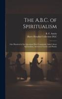 The A.B.C. Of Spiritualism