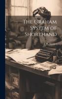 The Graham System of Shorthand