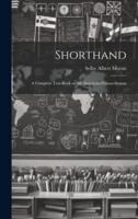Shorthand; a Complete Text-Book on the American-Pitman System