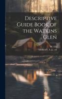Descriptive Guide Book of the Watkins Glen