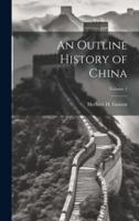 An Outline History of China; Volume 1