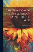 The Kingdom of the Unselfish, or Empire of the Wise