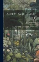 Aspects of Plant Life; With Special Reference to the British Flora