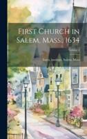 First Church in Salem, Mass., 1634; Volume 1