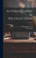 Autobiographical Recollections.; Volume 2