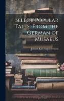 Select Popular Tales, From the German of Musaeus