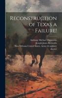 Reconstruction of Texas a Failure!