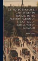 [Letter to Thomas T. Crittenden in Regard to His Administration of the Office of Governor of Missouri