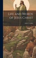 Life and Words of Jesus Christ