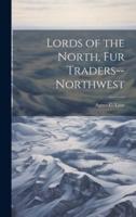 Lords of the North, Fur Traders--Northwest