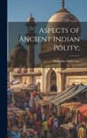 Aspects of Ancient Indian Polity;