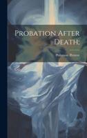 Probation After Death;