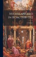 Michelangelo in Rom, 1508-1512