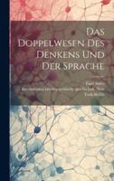 Das Doppelwesen Des Denkens Und Der Sprache