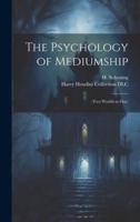 The Psychology of Mediumship