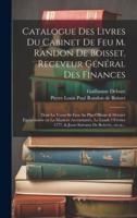 Catalogue Des Livres Du Cabinet De Feu M. Randon De Boisset, Receveur Général Des Finances
