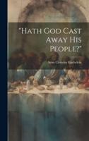 "Hath God Cast Away His People?" [Microform]