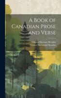 A Book of Canadian Prose and Verse