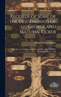 Records of Some of the Descendants of George and Maturin Ricker