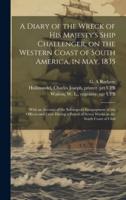 A Diary of the Wreck of His Majesty's Ship Challenger, on the Western Coast of South America, in May, 1835