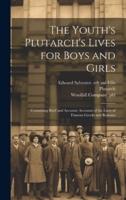 The Youth's Plutarch's Lives for Boys and Girls