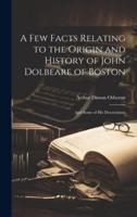 A Few Facts Relating to the Origin and History of John Dolbeare of Boston