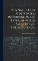 Aus Natur Und Geisteswelt, Einführung In Die Experimentelle Psychologie, Zweite Auflage.