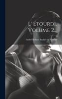 L' Étourdi, Volume 2...