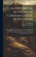 An Historical Account Of Corsham House, In Wiltshire