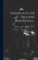 Dissertatio De Diogene Babylonio...
