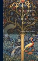 Jo. Alberti Fabricii Bibliotheca Graeca; Volume 2