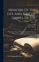 Memoirs Of The Life And Time Of Daniel De Foe