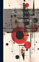 Institutiones Calculi Integralis; Volume 1