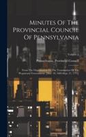 Minutes Of The Provincial Council Of Pennsylvania