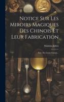 Notice Sur Les Miroirs Magiques Des Chinois Et Leur Fabrication
