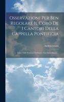Osservazioni Per Ben Regolare Il Coro De I Cantori Della Cappella Pontificia