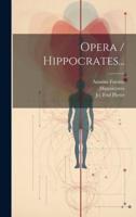 Opera / Hippocrates...