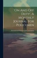 'On And Off Duty', A Monthly Journal For Policemen