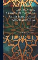 Grammatica Arabica Breviter In Usum Scholarum Academicarum