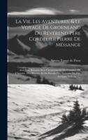 La Vie, Les Aventures, & Le Voyage De Groenland Du Révérend Père Cordelier Pierre De Méssange